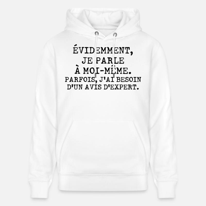 Évidemment, je parle à moi-même - Sweat à capuche bio CRUISER Stanley/Stella Unisexe - blanc