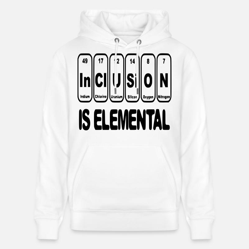 L’inclusion est élémentaire, cruciale, essentielle # - Sweat à capuche bio CRUISER Stanley/Stella Unisexe - blanc