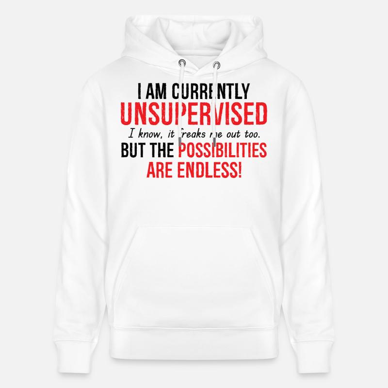 I Am Currently Unsupervised Possibilities Endless - Stanley/Stella Unisex Bio-Hoodie CRUISER  - Weiß