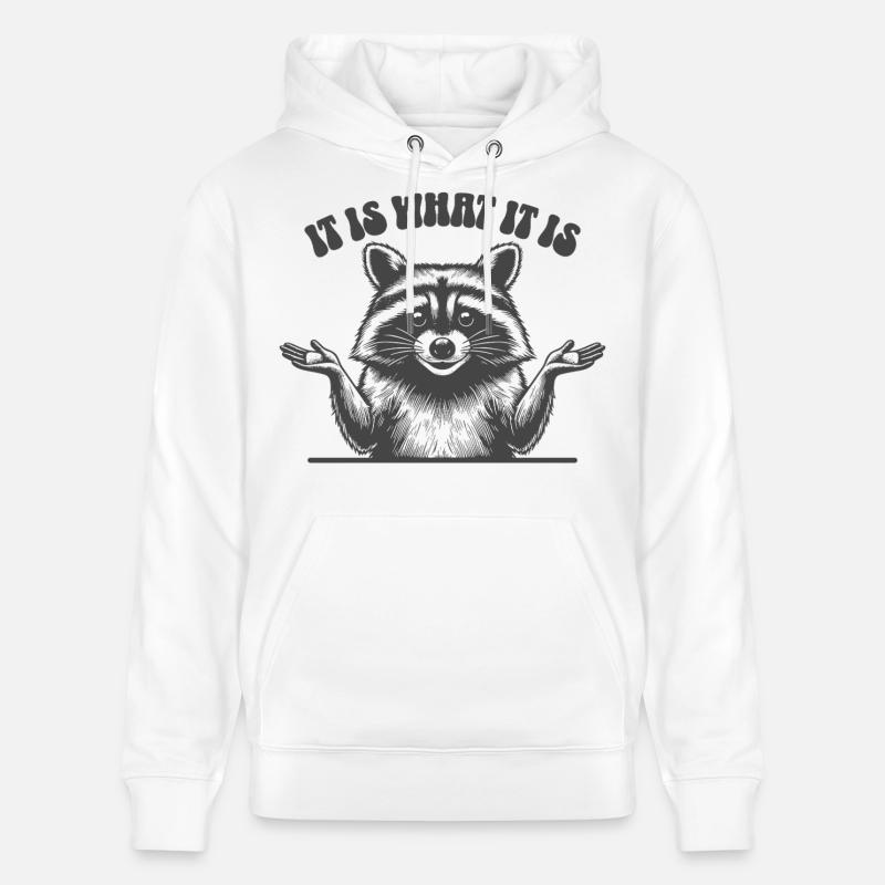Waschbär - It is what it is - Stanley/Stella Unisex Bio-Hoodie CRUISER  - Weiß