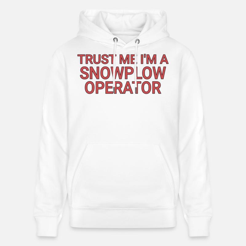 Snowplow Operator Trust Me Schneepflugfahrer - Stanley/Stella Unisex Bio-Hoodie CRUISER  - Weiß