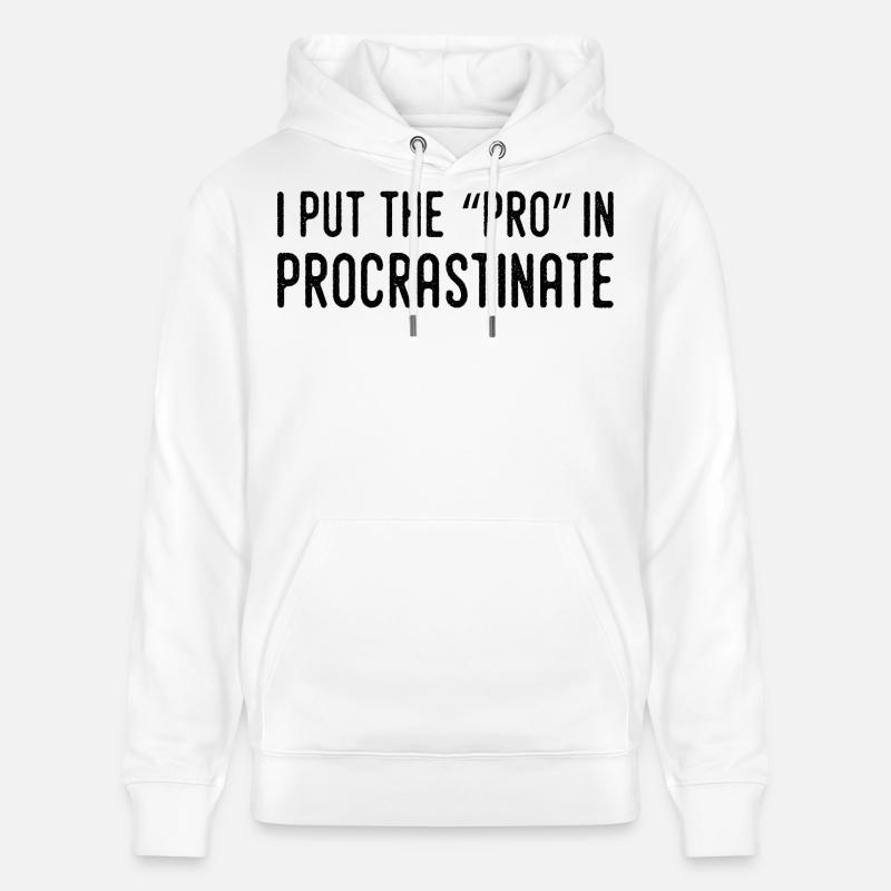 Je Mets Le Pro Dans Procrastination - Sweat à capuche bio CRUISER Stanley/Stella Unisexe - blanc
