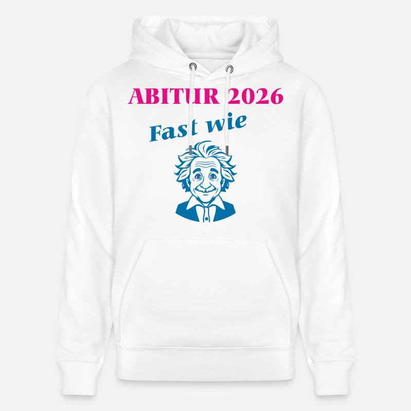 Abitur 2026 - Fast wie Einstein - Stanley/Stella Unisex Bio-Hoodie CRUISER  - Weiß