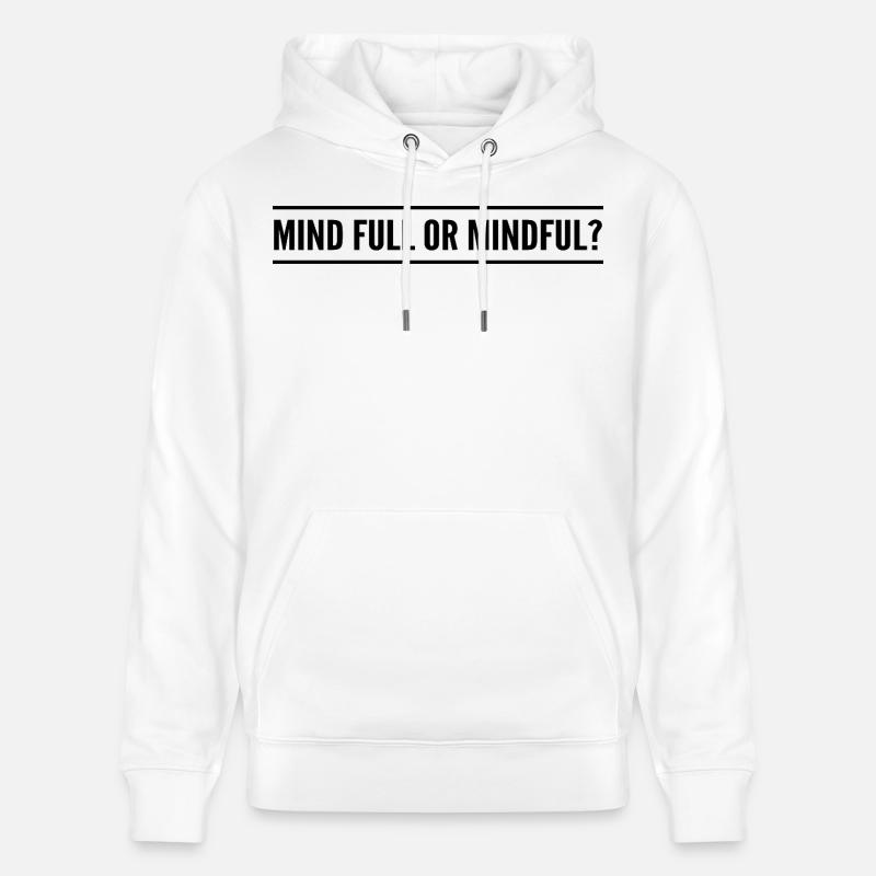 Geistig voll oder achtsam? - Stanley/Stella Unisex Bio-Hoodie CRUISER  - Weiß