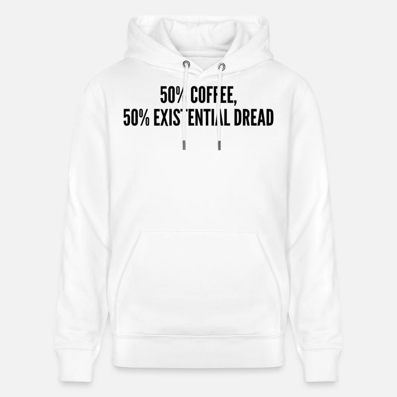50% coffee 50% existential dread - Sweat à capuche bio CRUISER Stanley/Stella Unisexe - blanc