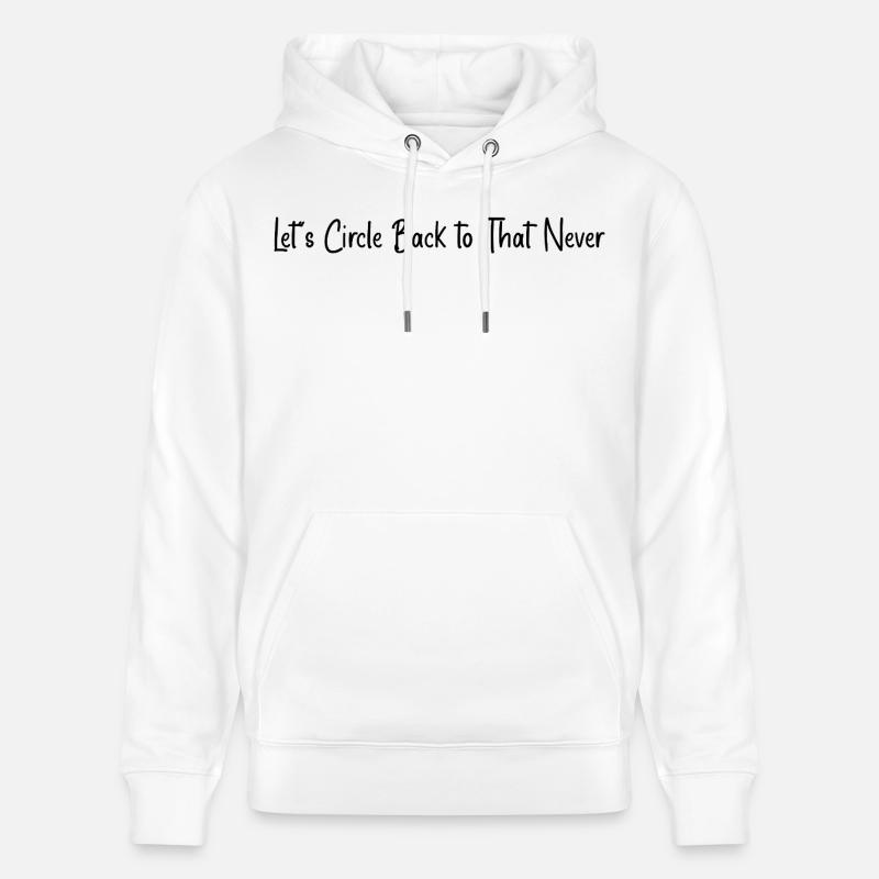 Let’s circle back to that never - Sweat à capuche bio CRUISER Stanley/Stella Unisexe - blanc