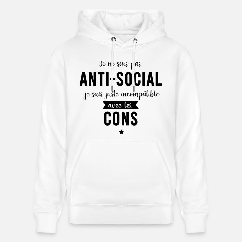 Je ne suis pas anti-social - Sweat à capuche bio CRUISER Stanley/Stella Unisexe - blanc
