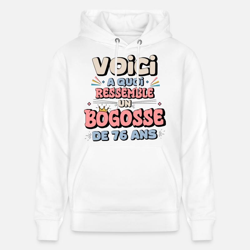 Design Humor Anniversaire 76 Ans - Sweat à capuche bio CRUISER Stanley/Stella Unisexe - blanc