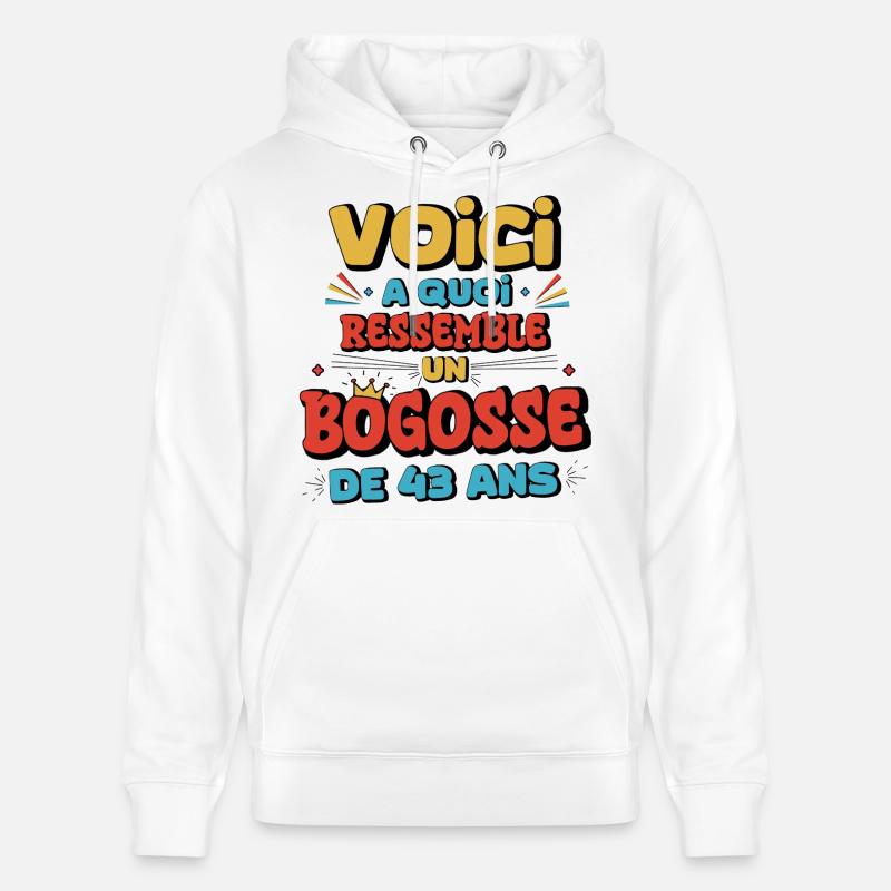 Humour et Provocation pour 43 Ans - Sweat à capuche bio CRUISER Stanley/Stella Unisexe - blanc