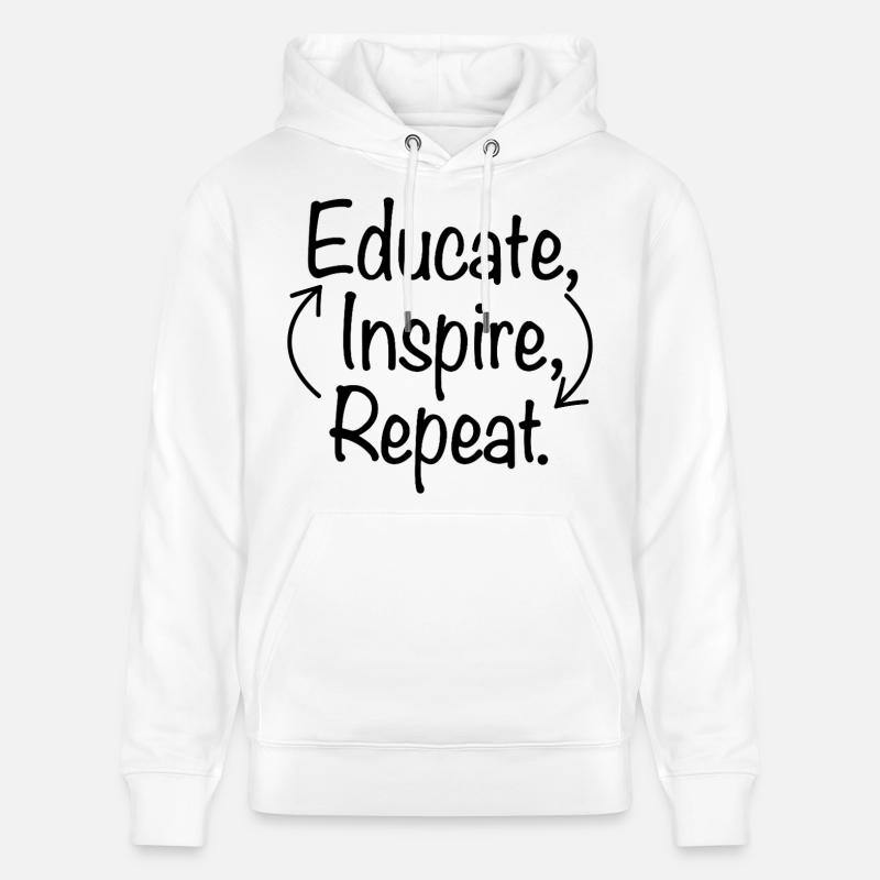 Educate Inspire Repeat Lehrer Lehrerin Spruch - Stanley/Stella Unisex Bio-Hoodie CRUISER  - Weiß
