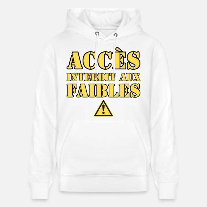  ACCÈS INTERDIT AUX FAIBLES - Sweat à capuche bio CRUISER Stanley/Stella Unisexe - blanc