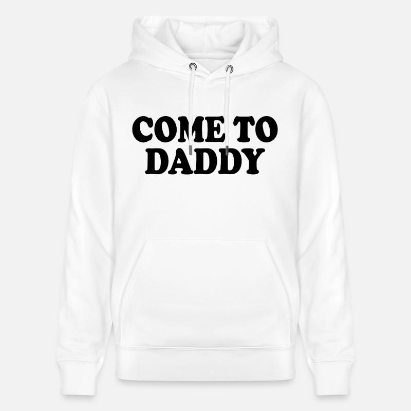 come to daddy - Sweat à capuche bio CRUISER Stanley/Stella Unisexe - blanc