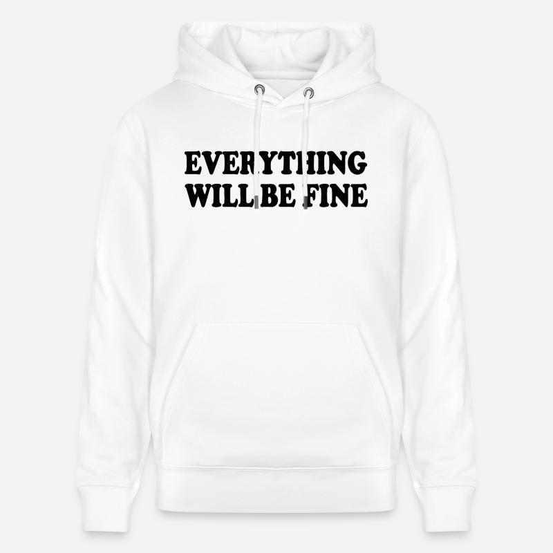 everything will be fine - Stanley/Stella Unisex Bio-Hoodie CRUISER  - Weiß