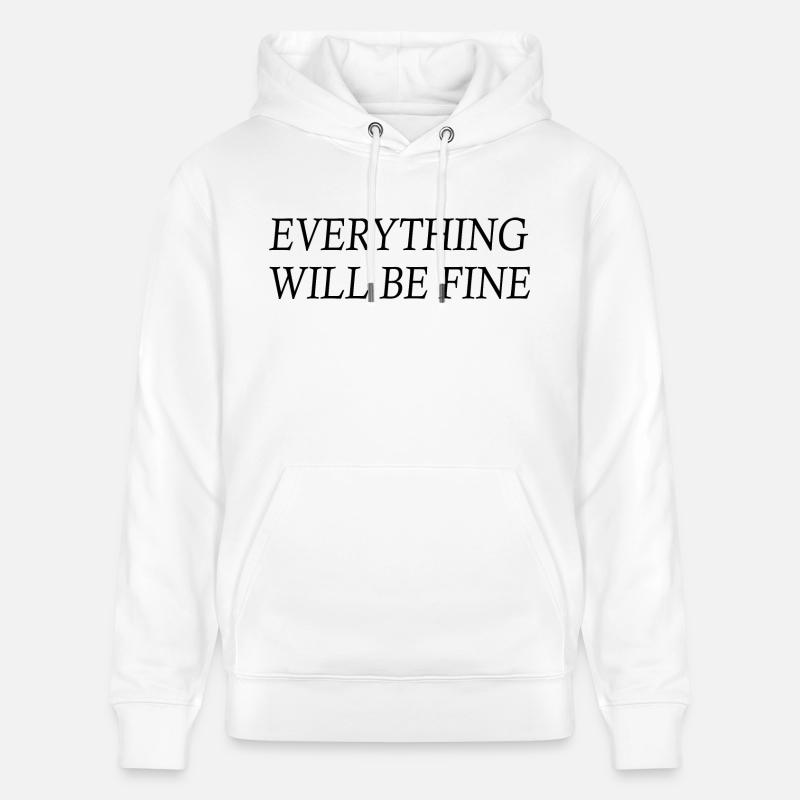 everything will be fine - Sweat à capuche bio CRUISER Stanley/Stella Unisexe - blanc