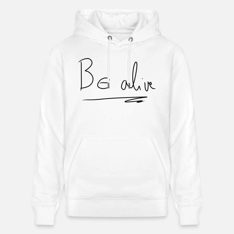 Texte Be alive - Sweat à capuche bio CRUISER Stanley/Stella Unisexe - blanc