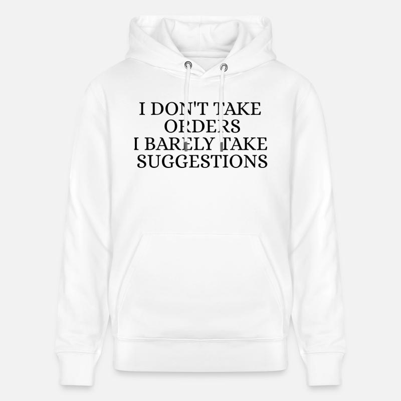 I dont take orders - Sweat à capuche bio CRUISER Stanley/Stella Unisexe - blanc