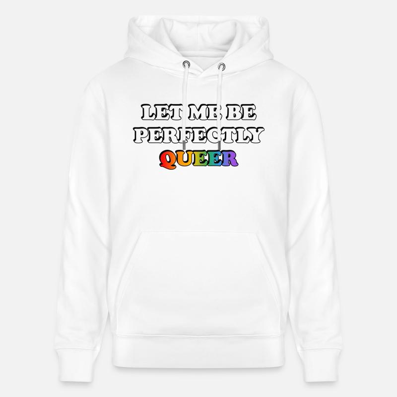 Laissez-moi être parfaitement queer - Sweat à capuche bio CRUISER Stanley/Stella Unisexe - blanc