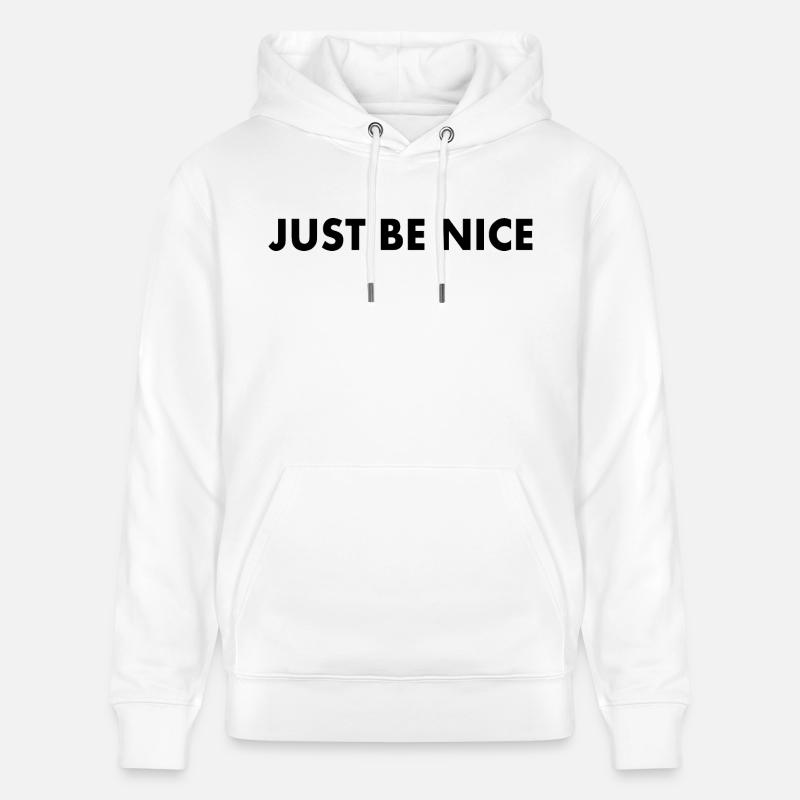 Just be nice - Sweat à capuche bio CRUISER Stanley/Stella Unisexe - blanc