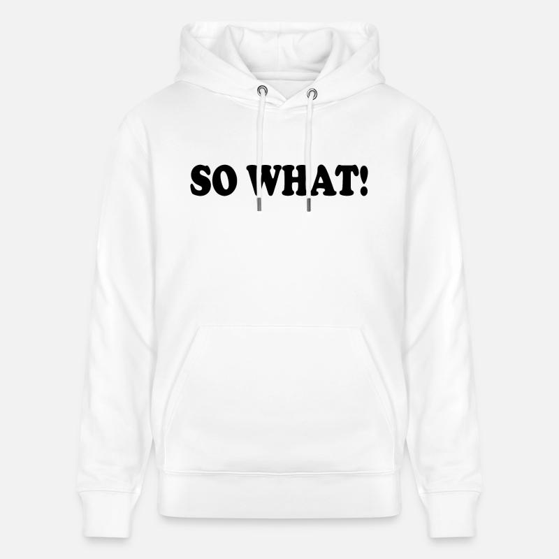 So what - Sweat à capuche bio CRUISER Stanley/Stella Unisexe - blanc