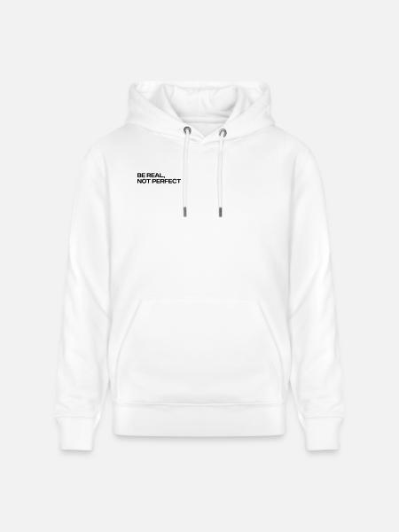 Be Real Not Perfect - Inspirational Quote - Stanley/Stella CRUISER Unisex Organic Hoodie - white