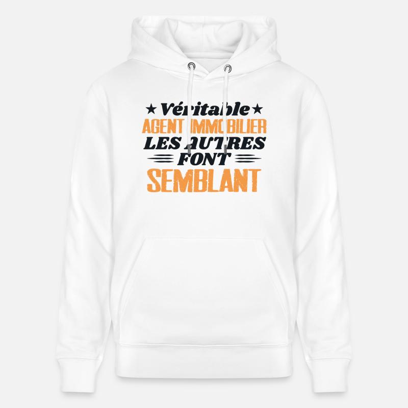 Véritable Agent Immobilier Cadeau Humour - Sweat à capuche bio CRUISER Stanley/Stella Unisexe - blanc