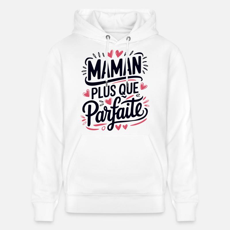 Maman plus que Parfaite - Sweat à capuche bio CRUISER Stanley/Stella Unisexe - blanc