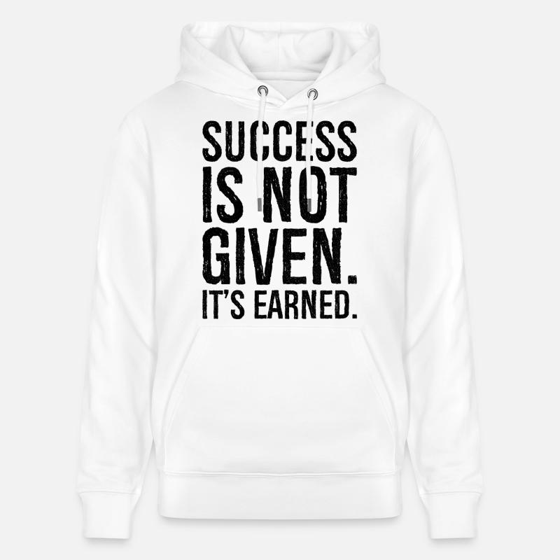 success is not given it's earned - Sweat à capuche bio CRUISER Stanley/Stella Unisexe - blanc
