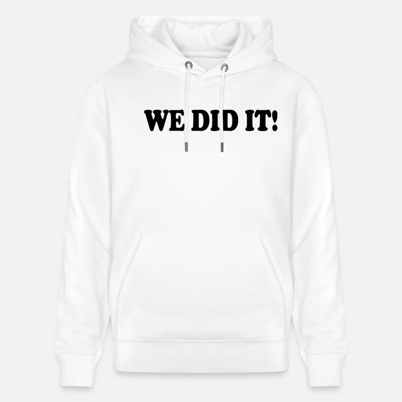 We did it - Sweat à capuche bio CRUISER Stanley/Stella Unisexe - blanc