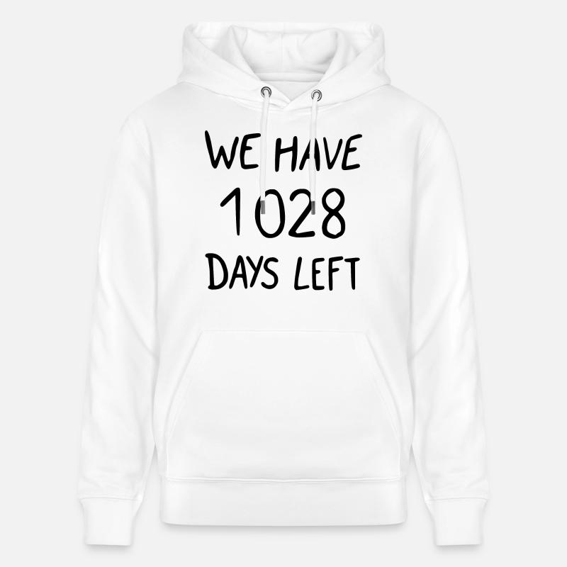 we have 1028 days left - Sweat à capuche bio CRUISER Stanley/Stella Unisexe - blanc