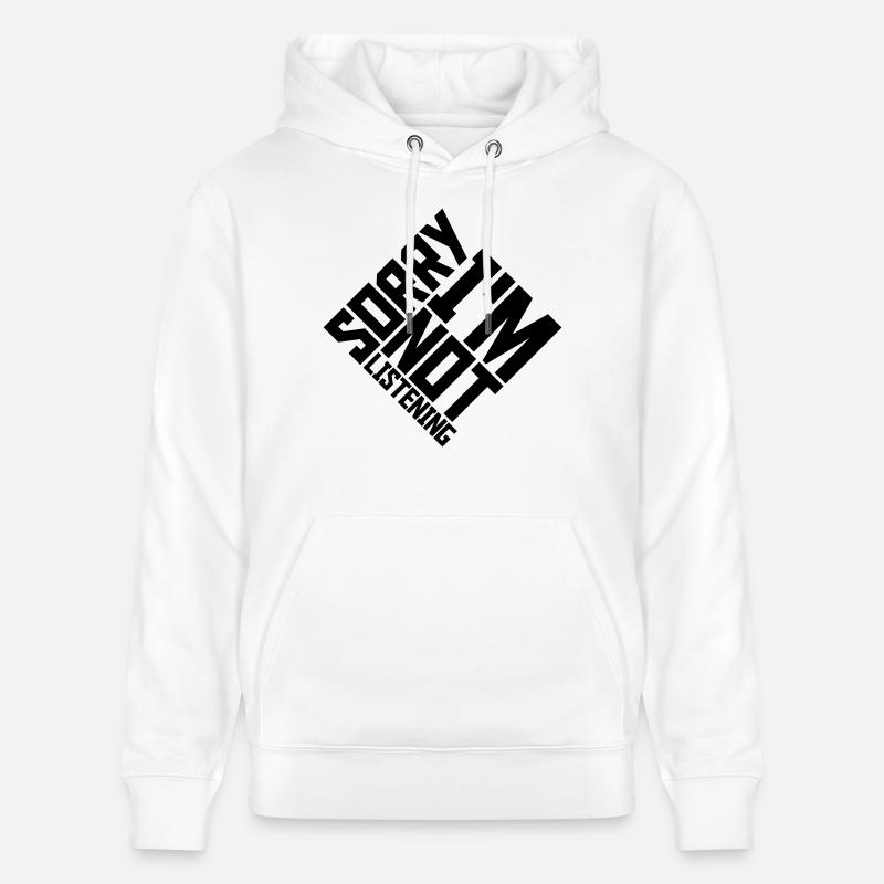 désolé de ne pas écouter - Sweat à capuche bio CRUISER Stanley/Stella Unisexe - blanc