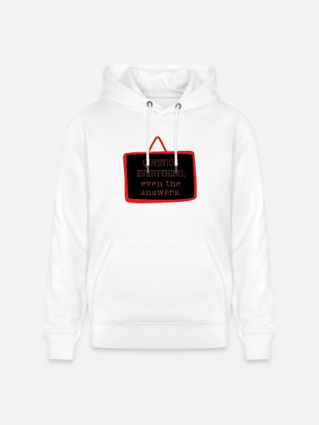 Bold "Question Everything" Philosophy Design - Stanley/Stella CRUISER Unisex Organic Hoodie - white