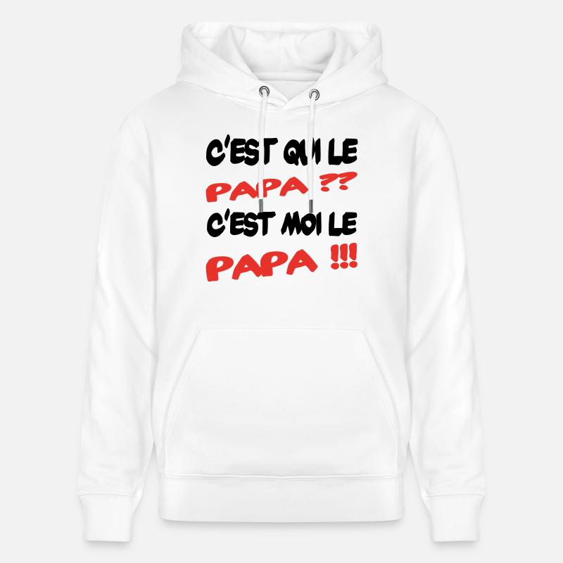 C'est qui le papa ?? - Sweat à capuche bio CRUISER Stanley/Stella Unisexe - blanc