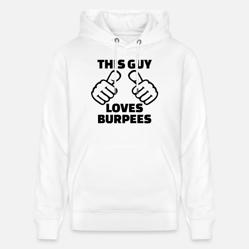 This guy loves Burpees - Sweat à capuche bio CRUISER Stanley/Stella Unisexe - blanc