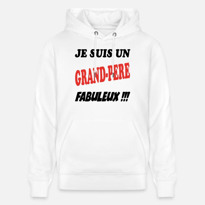 Je suis un grand-père fabuleux !!! - Sweat à capuche bio CRUISER Stanley/Stella Unisexe - blanc
