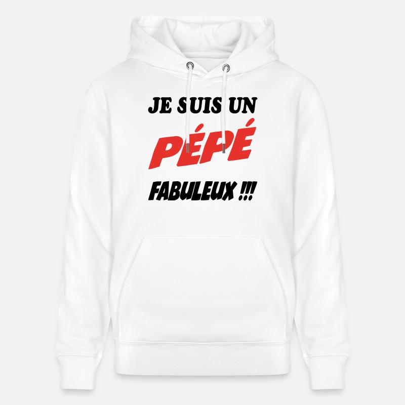 Je suis un Pépé Fabuleux !!! - Sweat à capuche bio CRUISER Stanley/Stella Unisexe - blanc