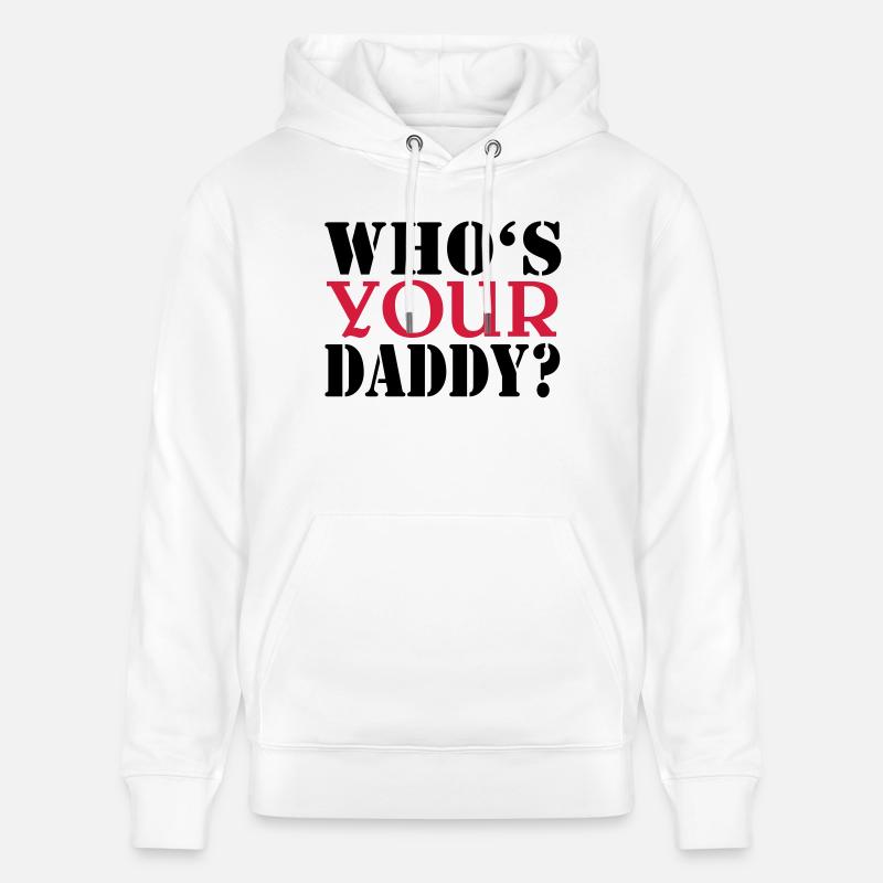 Who's your daddy - Stanley/Stella Unisex Bio-Hoodie CRUISER  - Weiß