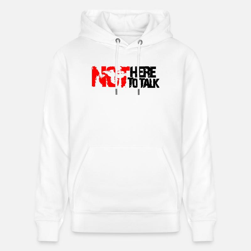 not here to talk - Sweat à capuche bio CRUISER Stanley/Stella Unisexe - blanc