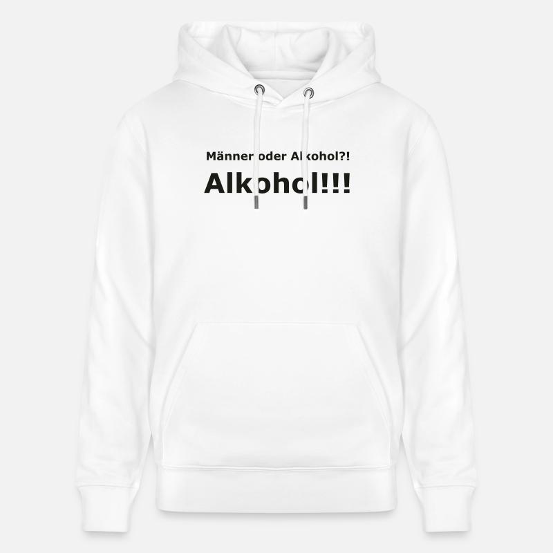 Männer oder Alkohol?! Alkohol!!! - Stanley/Stella Unisex Bio-Hoodie CRUISER  - Weiß
