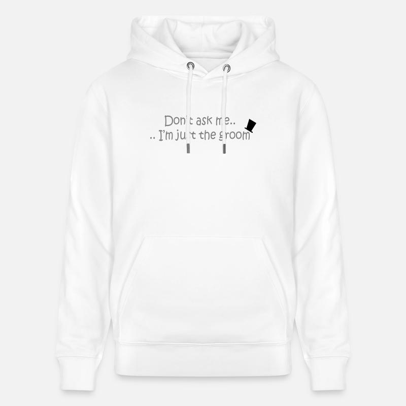 Don't ask me.. - Sweat à capuche bio CRUISER Stanley/Stella Unisexe - blanc