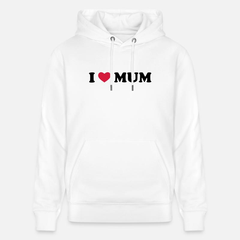 I Love Mum - Sweat à capuche bio CRUISER Stanley/Stella Unisexe - blanc