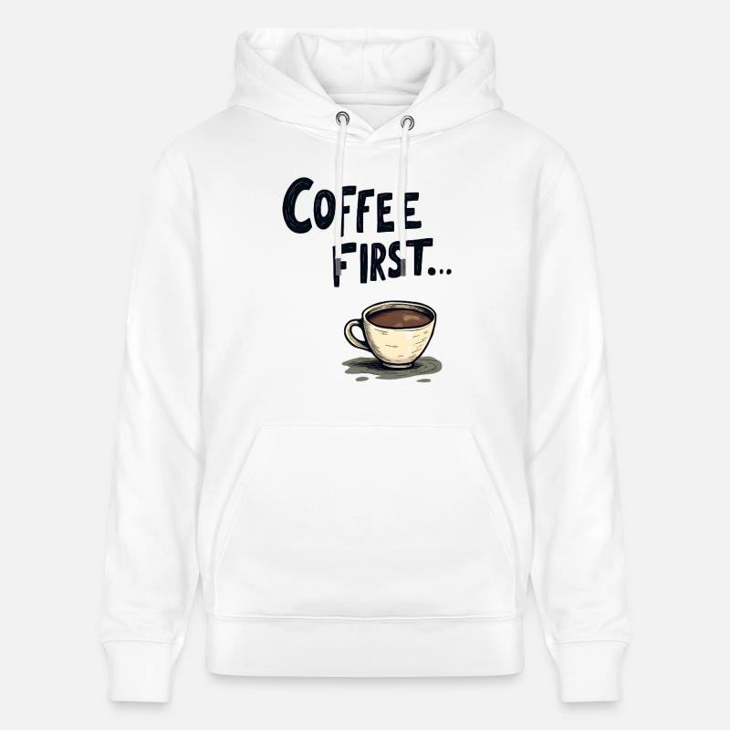 Le café d’abord - Sweat à capuche bio CRUISER Stanley/Stella Unisexe - blanc