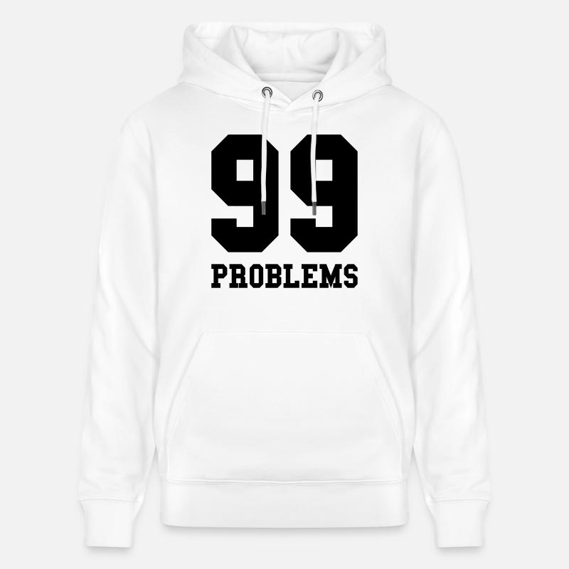 99 Problems - Stanley/Stella Unisex Bio-Hoodie CRUISER  - Weiß