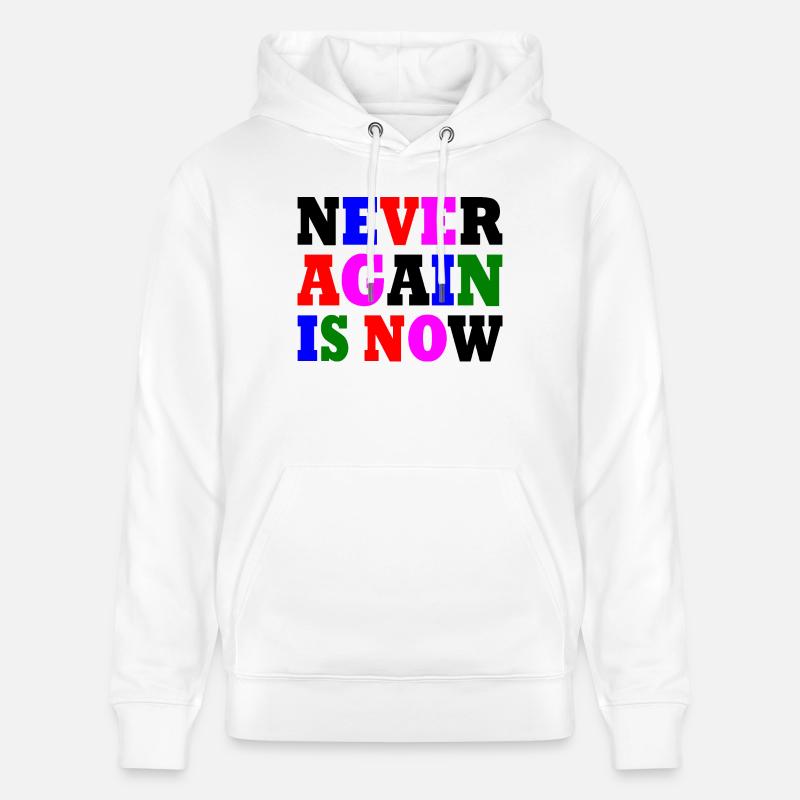 Never again is now - Sweat à capuche bio CRUISER Stanley/Stella Unisexe - blanc