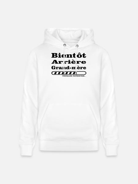 bientot arriere grand mere - Sweat à capuche bio CRUISER Stanley/Stella Unisexe - blanc