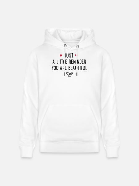 You are beautiful - Sweat à capuche bio CRUISER Stanley/Stella Unisexe - blanc