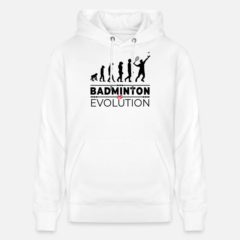 Badminton is evolution - Message Humour Parodie - Sweat à capuche bio CRUISER Stanley/Stella Unisexe - blanc