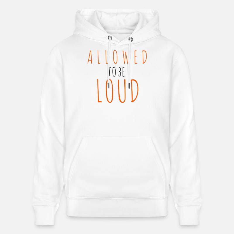 Allowed to be Loud - Sweat à capuche bio CRUISER Stanley/Stella Unisexe - blanc