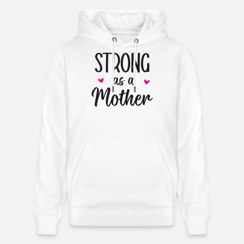 Stark wie eine Mutter - Stanley/Stella Unisex Bio-Hoodie CRUISER  - Weiß