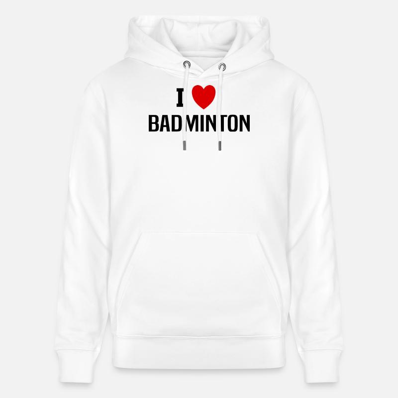 I love badminton - Sweat à capuche bio CRUISER Stanley/Stella Unisexe - blanc