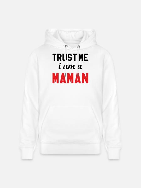 Trust me I am Maman - Stanley/Stella CRUISER Unisex Organic Hoodie - white